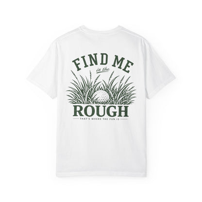 Find Me In The Rough — Rough & Greens Golf Tee